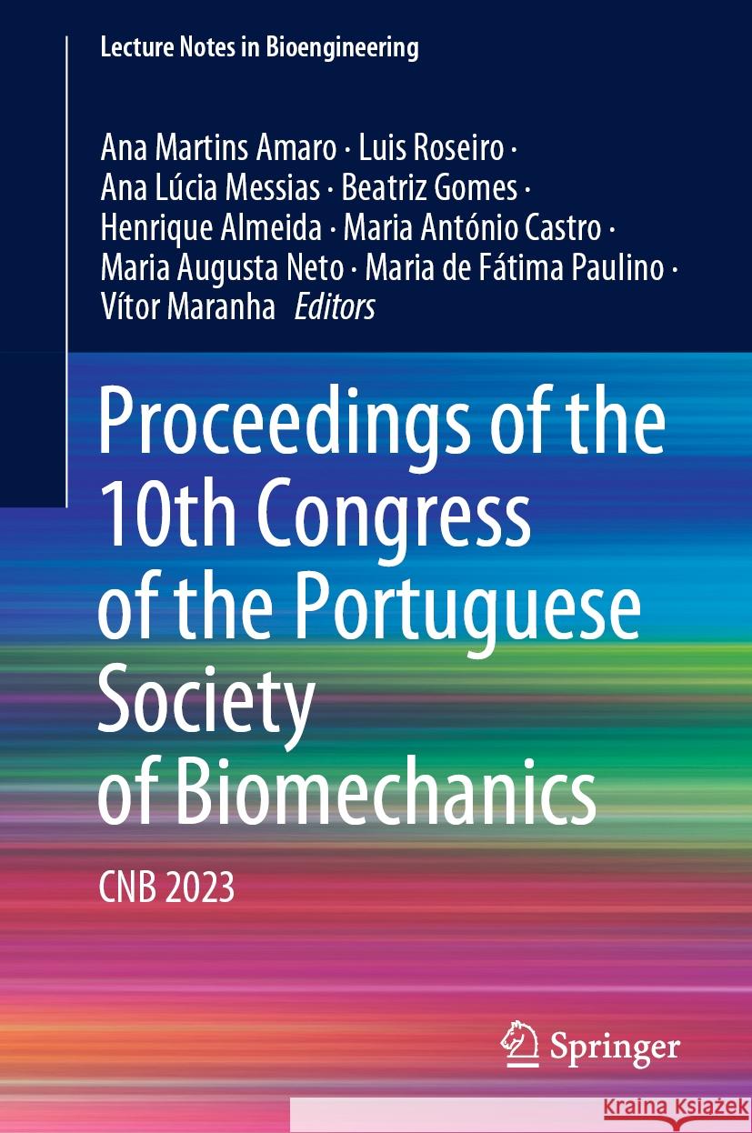 Proceedings of the 10th Congress of the Portuguese Society of Biomechanics: Cnb 2023 Ana Martin Luis Roseiro Ana L?cia Messias 9783031477898 Springer - książka