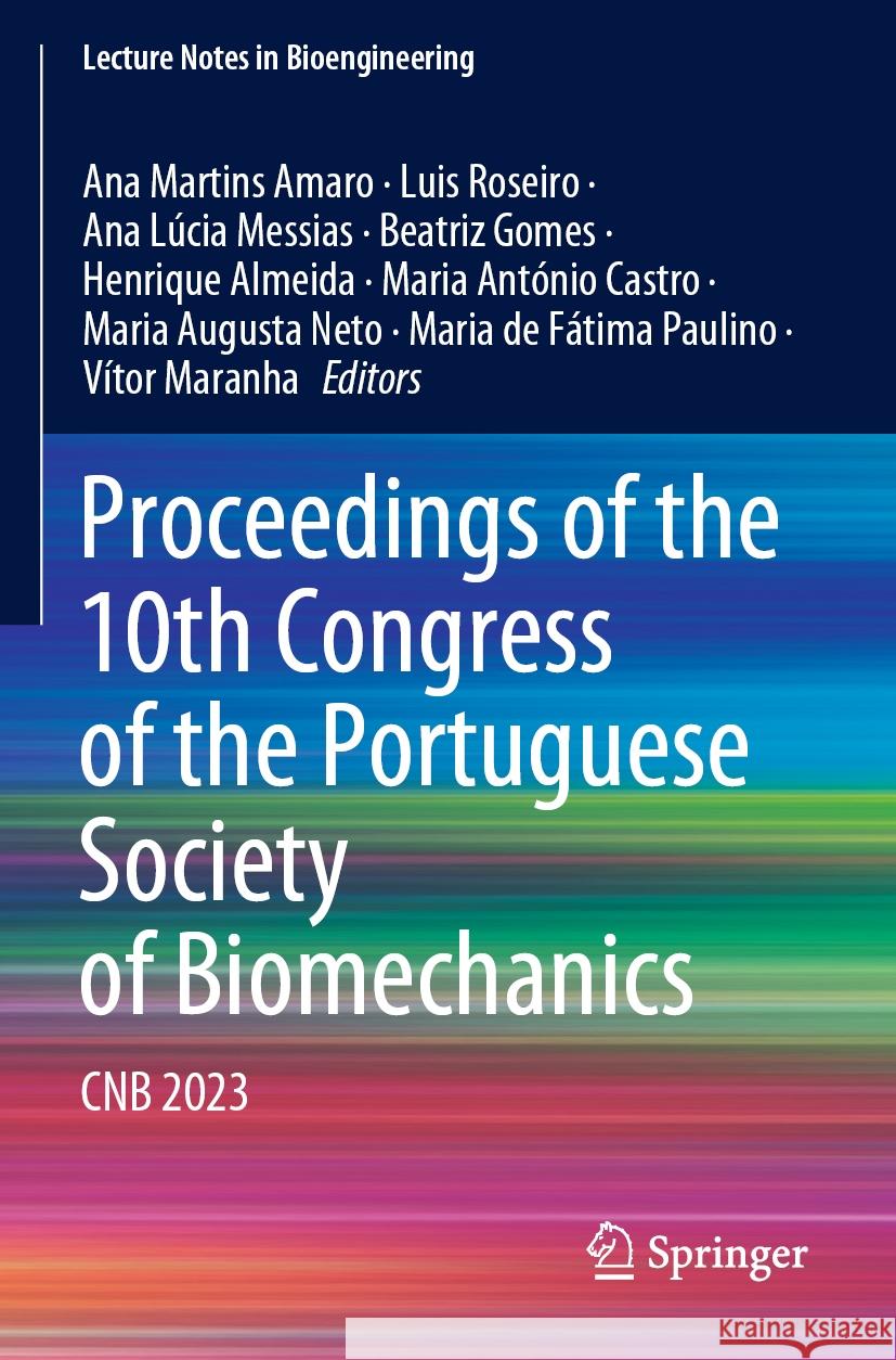 Proceedings of the 10th Congress of the Portuguese Society of Biomechanics: CNB 2023 Ana Martins Amaro, Luis Roseiro, Ana Lúcia Messias 9783031477928 Springer International Publishing AG - książka