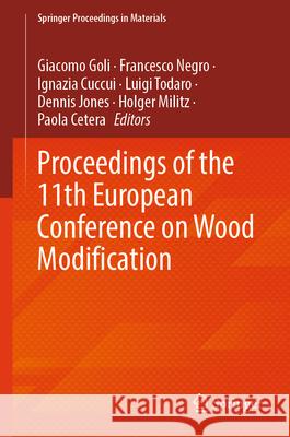 Proceedings of the 11th European Conference on Wood Modification Giacomo Goli Francesco Negro Ignazia Cuccui 9783031994173 Springer - książka