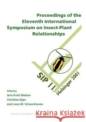 Proceedings of the 11th International Symposium on Insect-Plant Relationships Jens Kvist Nielsen Christian Kjaer Louis M. Schoonhoven 9789048161294 Not Avail - książka