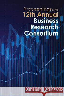 Proceedings of the 12th Annual Business Research Consortium Paul Richardson 9781621964162 Cambria Press - książka