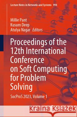 Proceedings of the 12th International Conference on Soft Computing for Problem Solving  9789819731794 Springer Nature Singapore - książka