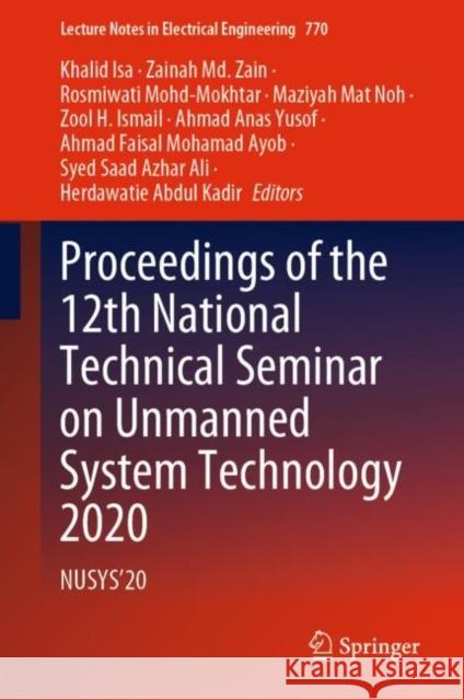 Proceedings of the 12th National Technical Seminar on Unmanned System Technology 2020: Nusys'20 Khalid Isa Zainah M Rosmiwati Mohd-Mokhtar 9789811624056 Springer - książka