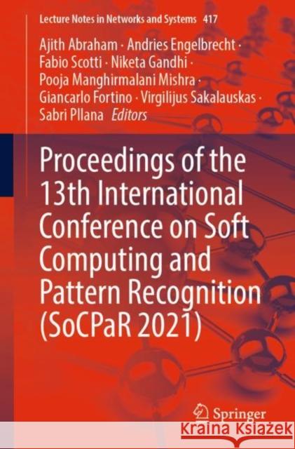 Proceedings of the 13th International Conference on Soft Computing and Pattern Recognition (Socpar 2021) Abraham, Ajith 9783030963019 Springer International Publishing - książka