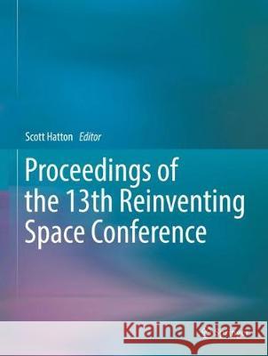 Proceedings of the 13th Reinventing Space Conference Scott Hatton 9783319328164 Springer - książka