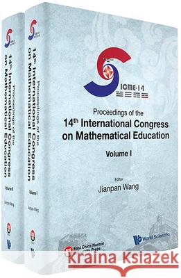 Proceedings of the 14th International Congress on Mathematical Education (Icme-14) (in 2 Volumes) Jianpan Wang 9789811289378 World Scientific Publishing Company - książka