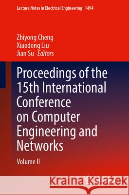 Proceedings of the 15th International Conference on Computer Engineering and Networks  9789819533237 Springer Nature Singapore - książka