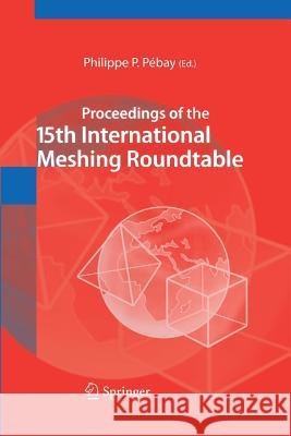 Proceedings of the 15th International Meshing Roundtable Philippe P. Pebay 9783642428227 Springer - książka