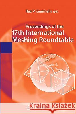 Proceedings of the 17th International Meshing Roundtable Rao V. Garimella 9783642099700 Springer - książka