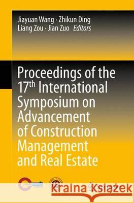 Proceedings of the 17th International Symposium on Advancement of Construction Management and Real Estate Liang Zou 9783642355479 Springer - książka