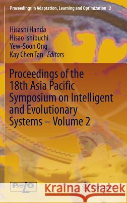 Proceedings of the 18th Asia Pacific Symposium on Intelligent and Evolutionary Systems - Volume 2 Hisashi Handa Hisao Ishibuchi Yew-Soon Ong 9783319133553 Springer - książka