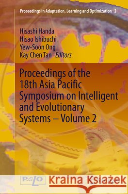 Proceedings of the 18th Asia Pacific Symposium on Intelligent and Evolutionary Systems - Volume 2 Hisashi Handa Hisao Ishibuchi Yew-Soon Ong 9783319386201 Springer - książka
