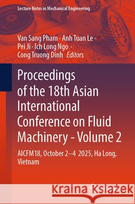 Proceedings of the 18th Asian International Conference on Fluid Machinery - Volume 2  9789819248599 Springer Verlag, Singapore - książka