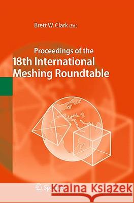 Proceedings of the 18th International Meshing Roundtable Brett W. Clark 9783642043185 Springer - książka
