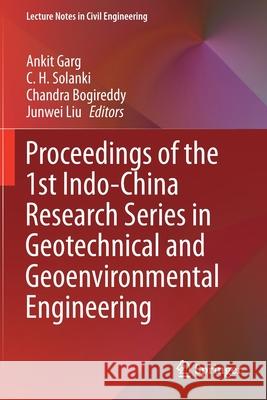 Proceedings of the 1st Indo-China Research Series in Geotechnical and Geoenvironmental Engineering  9789813343269 Springer Singapore - książka