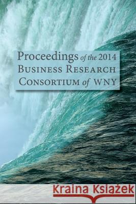 Proceedings of the 2014 Business Research Consortium Conference Paul Richardson 9781621962663 Cambria Press - książka