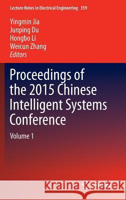 Proceedings of the 2015 Chinese Intelligent Systems Conference: Volume 1 Jia, Yingmin 9783662483848 Springer - książka