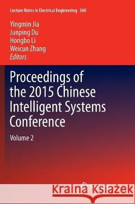 Proceedings of the 2015 Chinese Intelligent Systems Conference: Volume 2 Jia, Yingmin 9783662569191 Springer - książka