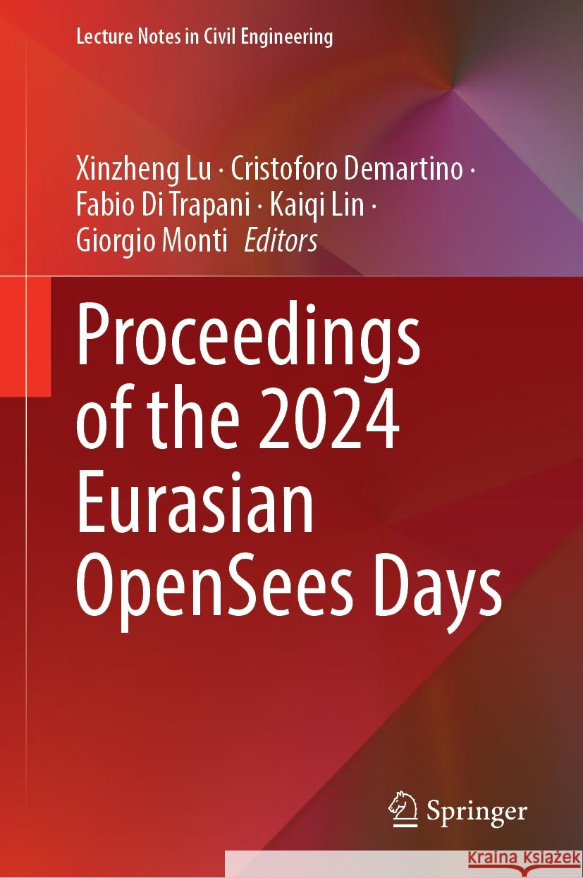 Proceedings of the 2024 Eurasian Opensees Days Xinzheng Lu Cristoforo Demartino Fabio D 9783031906893 Springer - książka