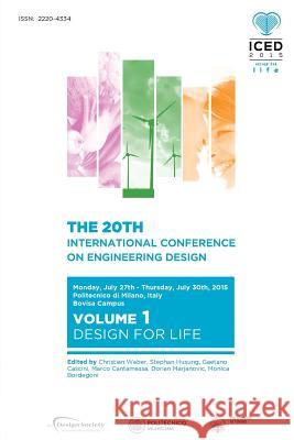 Proceedings of the 20th International Conference on Engineering Design (ICED 15) Volume 1: Design for Life Weber, Christian 9781904670643 Design Society - książka
