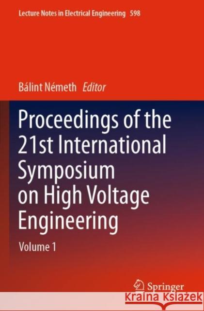 Proceedings of the 21st International Symposium on High Voltage Engineering: Volume 1 N 9783030316785 Springer - książka