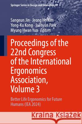 Proceedings of the 22nd Congress of the International Ergonomics Association, Volume 3  9789819693290 Springer - książka