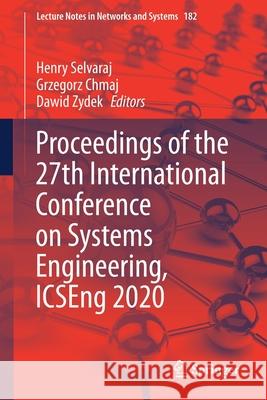 Proceedings of the 27th International Conference on Systems Engineering, Icseng 2020 Henry Selvaraj Grzegorz Chmaj Dawid Zydek 9783030657956 Springer - książka