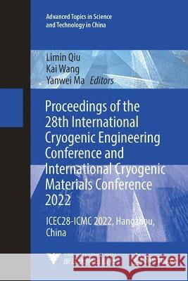 Proceedings of the 28th International Cryogenic Engineering Conference and International Cryogenic Materials Conference 2022  9789819961276 Springer Nature Singapore - książka