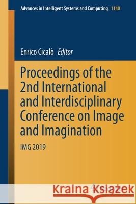 Proceedings of the 2nd International and Interdisciplinary Conference on Image and Imagination: Img 2019 Cicalò, Enrico 9783030410179 Springer - książka