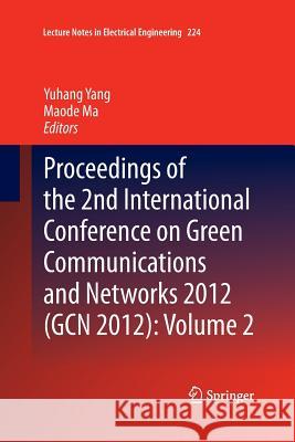 Proceedings of the 2nd International Conference on Green Communications and Networks 2012 (Gcn 2012): Volume 2 Yang, Yuhang 9783662512128 Springer - książka