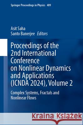 Proceedings of the 2nd International Conference on Nonlinear Dynamics and Applications (Icnda 2024), Volume 2: Complex Systems, Fractals and Nonlinear Asit Saha Santo Banerjee 9783031691331 Springer - książka