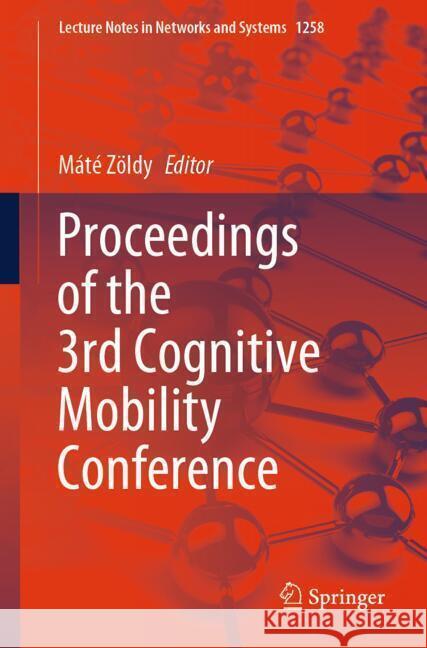 Proceedings of the 3rd Cognitive Mobility Conference M?t? Z?ldy 9783031817984 Springer - książka