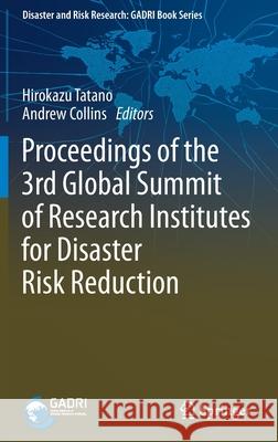 Proceedings of the 3rd Global Summit of Research Institutes for Disaster Risk Reduction Hirokazu Tatano Andrew Collins 9789811586613 Springer - książka