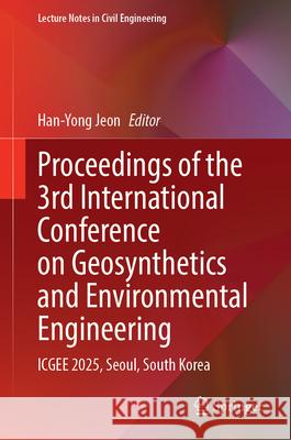 Proceedings of the 3rd International Conference on Geosynthetics and Environmental Engineering  9789819545339 Springer - książka
