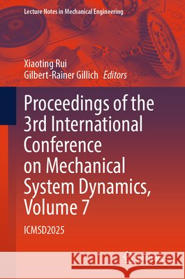 Proceedings of the 3rd International Conference on Mechanical System Dynamics, Volume 7  9789819200337 Springer Nature Singapore - książka