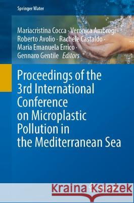 Proceedings of the 3rd International Conference on Microplastic Pollution in the Mediterranean Sea  9783031344541 Springer International Publishing - książka