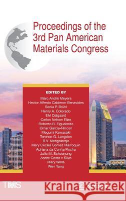 Proceedings of the 3rd Pan American Materials Congress Marc A. Meyers Hector Alfredo Calderon Benavides Sonia P. Bruhl 9783319521312 Springer - książka