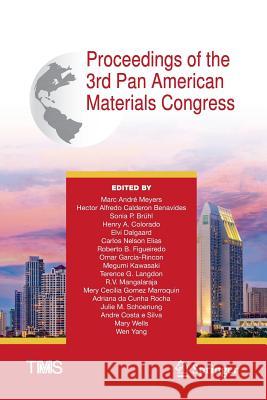 Proceedings of the 3rd Pan American Materials Congress Marc Andre Meyers Hector Alfredo Calderon Benavides Sonia P. Bruhl 9783319848297 Springer - książka
