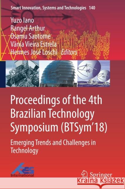 Proceedings of the 4th Brazilian Technology Symposium (Btsym'18): Emerging Trends and Challenges in Technology Iano, Yuzo 9783030160555 Springer - książka