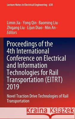 Proceedings of the 4th International Conference on Electrical and Information Technologies for Rail Transportation (Eitrt) 2019: Novel Traction Drive Jia, Limin 9789811528613 Springer - książka