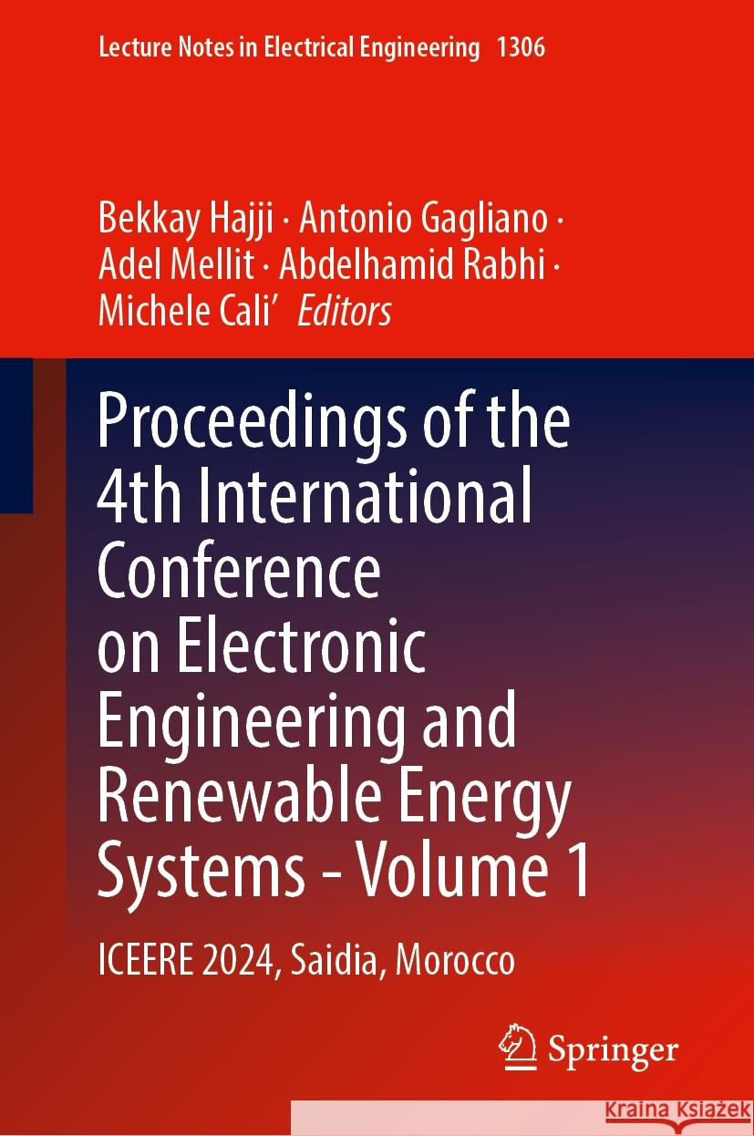 Proceedings of the 4th International Conference on Electronic Engineering and Renewable Energy Systems—Volume 1: ICEERE 2024, Saidia, Morocco Bekkay Hajji, Antonio Gagliano, Adel Mellit 9789819606436 Springer Nature Switzerland AG - książka