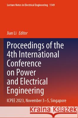 Proceedings of the 4th International Conference on Power and Electrical Engineering  9789819716760 Springer Nature Singapore - książka