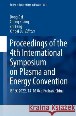 Proceedings of the 4th International Symposium on Plasma and Energy Conversion  9789819916931 Springer Nature Singapore - książka