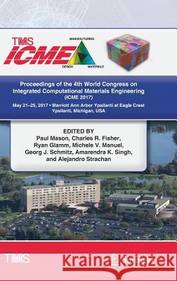 Proceedings of the 4th World Congress on Integrated Computational Materials Engineering (Icme 2017) Mason, Paul 9783319578637 Springer - książka