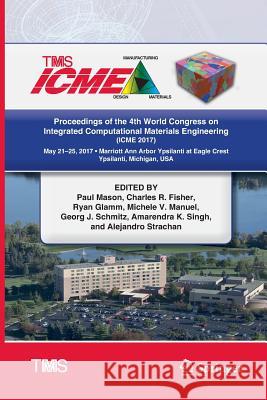Proceedings of the 4th World Congress on Integrated Computational Materials Engineering (Icme 2017) Mason, Paul 9783319862699 Springer - książka