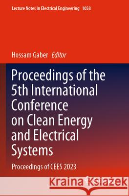 Proceedings of the 5th International Conference on Clean Energy and Electrical Systems  9789819938902 Springer Nature Singapore - książka