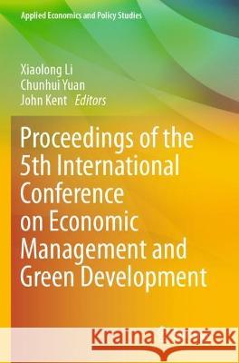 Proceedings of the 5th International Conference on Economic Management and Green Development  9789811905667 Springer Nature Singapore - książka