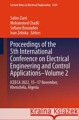 Proceedings of the 5th International Conference on Electrical Engineering and Control Applications–Volume 2  9789819747757 Springer Nature Singapore - książka