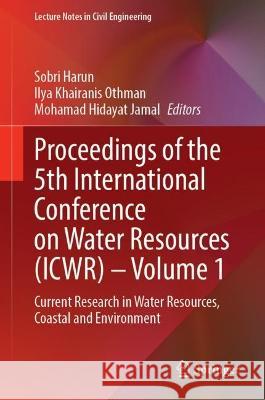 Proceedings of the 5th International Conference on Water Resources (ICWR) – Volume 1  9789811959530 Springer Nature Singapore - książka