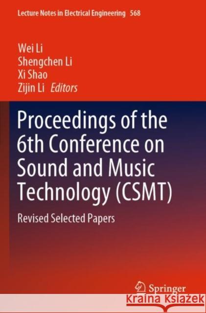 Proceedings of the 6th Conference on Sound and Music Technology (Csmt): Revised Selected Papers Wei Li Shengchen Li XI Shao 9789811387098 Springer - książka